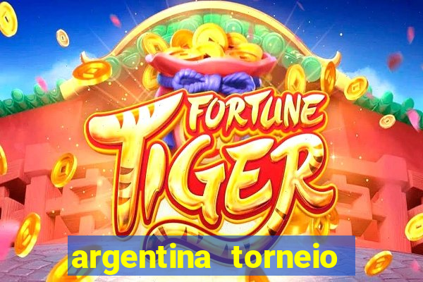 argentina torneio betano tabela